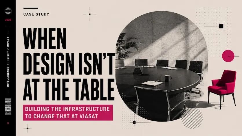 When Design Isn't at the Table — Building the Infrastructure to Change That at Viasat
